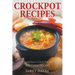 Crockpot Recipes: Scrumptious Crock Pot and Slow Cooker Recipes