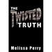 The Twisted Truth