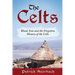 The Celts: Blood, Iron and the Forgotten History of the Celts