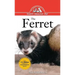 The Ferret: An Owner's Guide to a Happy Healthy Pet