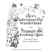 Alice's Adventures in Wonderland and Through the Looking Glass: Coloring What Alice Found There