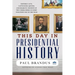 This Day in Presidential History