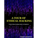 A Tour Of Ethical Hacking: Perfect guide of ethical hacking for beginners