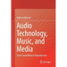 Audio Technology, Music, and Media: From Sound Wave to Reproduction
