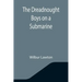 The Dreadnought Boys on a Submarine