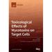 Toxicological Effects of Mycotoxins on Target Cells