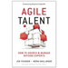 Agile Talent: How to Source and Manage Outside Experts