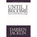 Until I Become: Purpose, Perseverance, Payoff