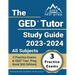 The GED Tutor Study Guide 2023 - 2024 All Subjects: 3 Practice Exams and GED Test Prep Book [6th Edition]