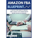 Amazon FBA: Amazon FBA Blueprint: A Step-By-Step Guide to Private Label & Build a Six-Figure Passive Income Selling on Amazon