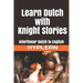 Learn Dutch with Knight Stories: Interlinear Dutch to English