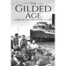 The Gilded Age: A History From Beginning to End