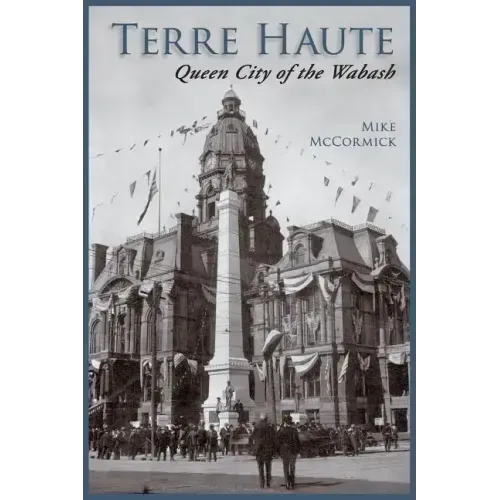 Terre Haute: Queen City of the Wabash
