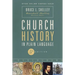Church History in Plain Language, Fifth Edition: The Story of the Church for Today's Readers