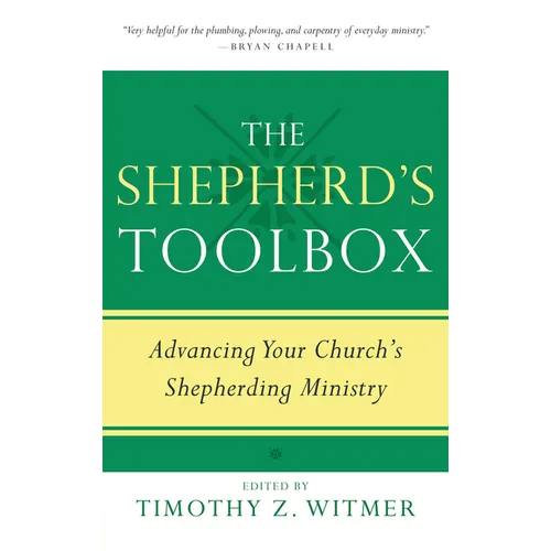 The Shepherd's Toolbox: Advancing Your Church's Shepherding Ministry
