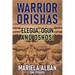 Warrior Orishas: Elegua, Ogun and Oshosi