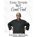 Easy, Simple but Good Food