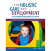 The Holistic Care and Development of Children from Birth to Three: An Essential Guide for Students and Practitioners