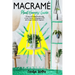 Macramè: Plant Hangers Guide- 179 Easy and Budget-Friendly Steps To Learn How To Create Gorgeous DIY Plant Hangers Models for Beginners