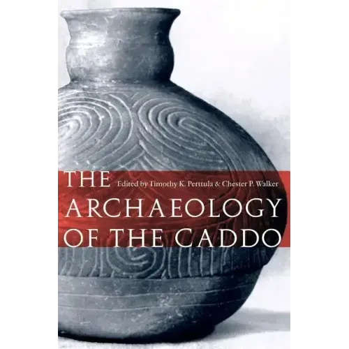 The Archaeology of the Caddo