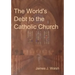 The World's Debt to the Catholic Church
