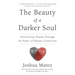 The Beauty of a Darker Soul: Overcoming Trauma Through the Power of Human Connection