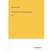 Principles of Political Economy: Vol. 1