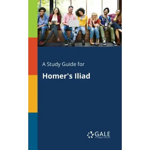 A Study Guide for Homer's Iliad