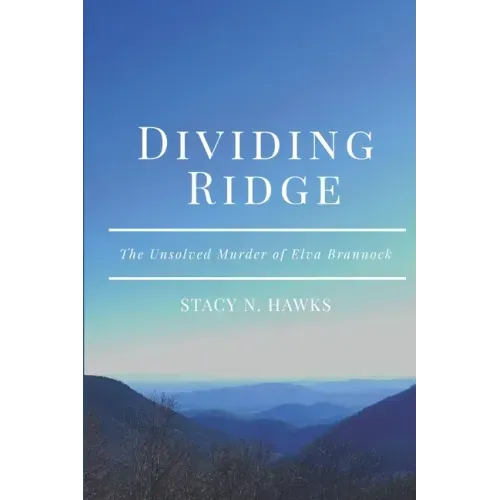 Dividing Ridge: the Unsolved Murder of Elva Brannock