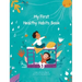 My First Healthy Habits Book