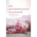 The Anthropologist as Curator