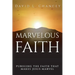 Marvelous Faith: Pursuing the Faith that Makes Jesus Marvel