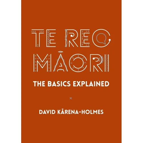Te Reo Māori: The Basics Explained