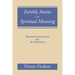 Earthly Stories with Spiritual Meaning: Spiritual Lessons Learned from Real Life Events