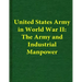 United States Army in World War II: The Army and Industrial Manpower