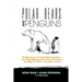 Polar Bears and Penguins: Transforming Even the Most Polarised Organisation Into a High Performing Culture Where a Diverse Group of Employees Ca