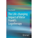 The Lıfe-Changıng Impact of Vıktor Frankl's Logotherapy