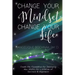 Change Your Mindset Change Your Life: Create the Foundation for Developing New Habits for a Lifetime of Success and Happiness