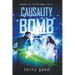 Causality Bomb