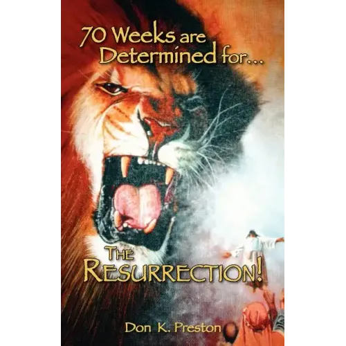 Seventy Weeks Are Determined...for the Resurrection