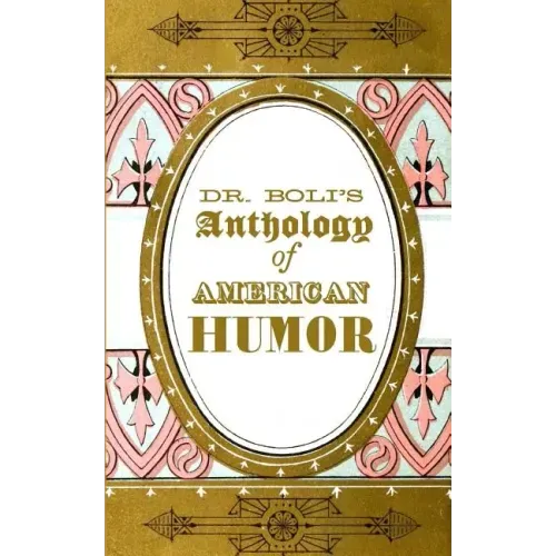 Dr. Boli's Anthology of American Humor