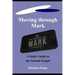 Moving through Mark: A Study Guide to the Second Gospel