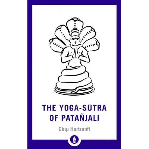 The Yoga-Sutra of Patanjali: A New Translation with Commentary