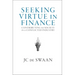 Seeking Virtue in Finance: Contributing to Society in a Conflicted Industry