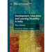 Development, Education and Learning Disability in India