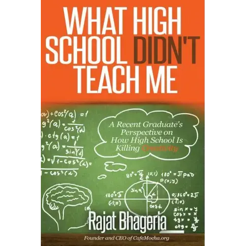 What High School Didn't Teach Me: A Recent Graduate's Perspective on How High School is Killing Creativity