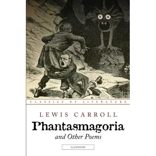 Phantasmagoria and Other Poems: Illustrated