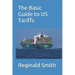 The Basic Guide to US Tariffs