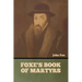 Foxe's Book of Martyrs