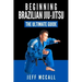 Brazilian Jiu Jitsu: The Ultimate Guide to Beginning BJJ